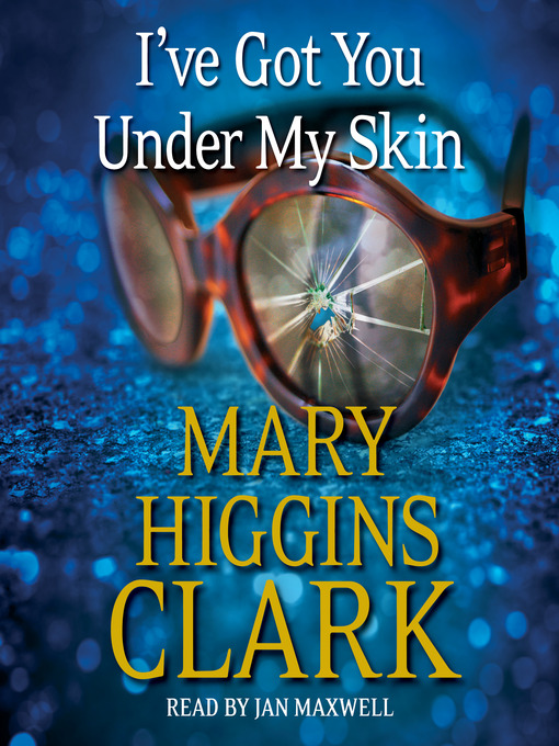 Title details for I've Got You Under My Skin by Mary Higgins Clark - Wait list